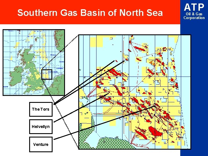 Southern Gas Basin of North Sea The Tors Helvellyn Venture ATP Oil & Gas