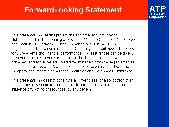 Forward-looking Statement This presentation contains projections and other forward looking statements within the meaning