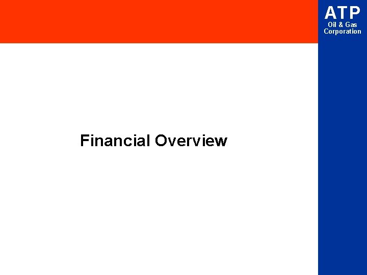 ATP Oil & Gas Corporation Financial Overview 