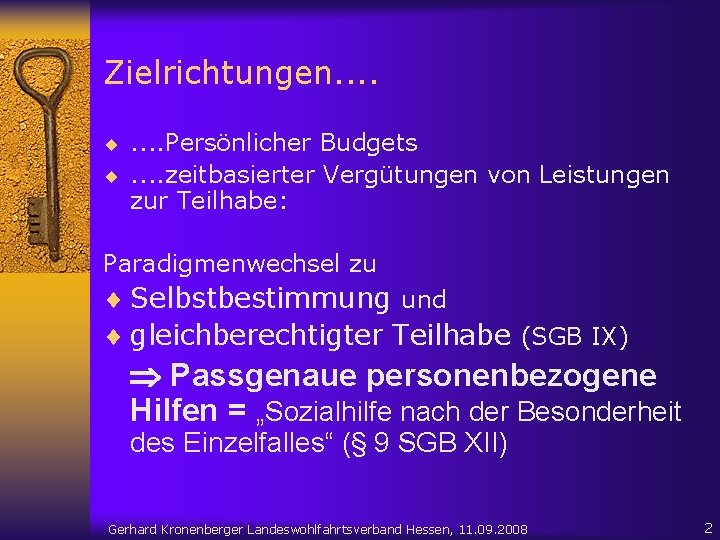 Zielrichtungen. . ¨. . Persönlicher Budgets ¨. . zeitbasierter Vergütungen von Leistungen zur Teilhabe: