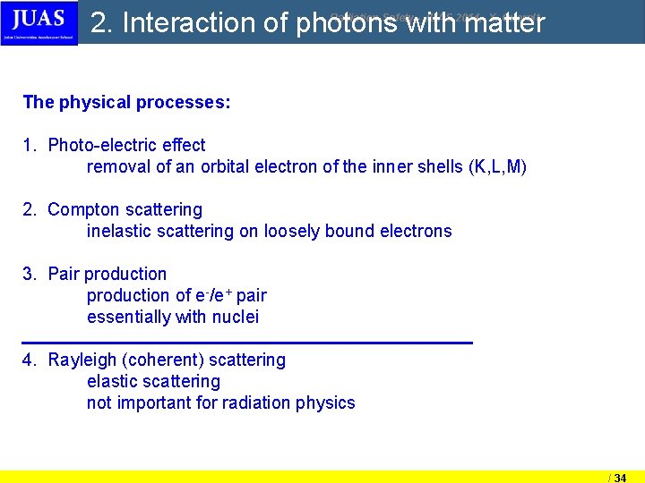 2. Interaction of photons with matter Radiation Safety - JUAS 2014, X. Queralt The