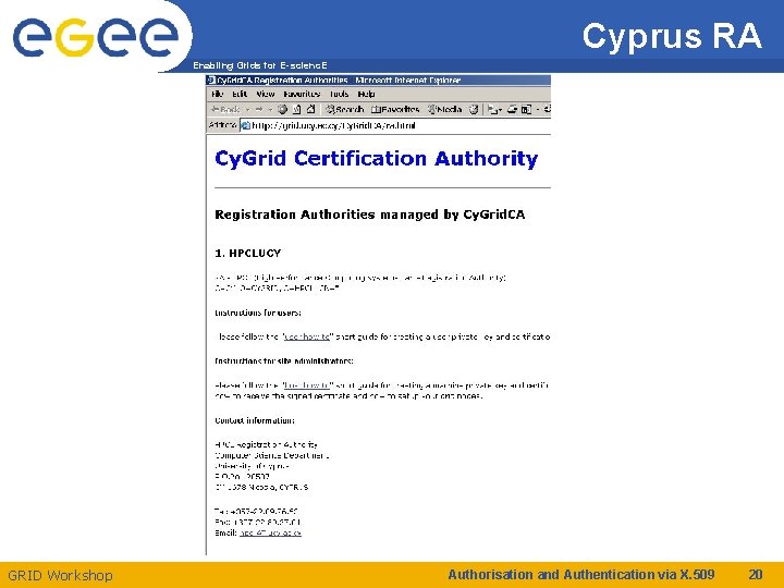 Cyprus RA Enabling Grids for E-scienc. E GRID Workshop Authorisation and Authentication via X.