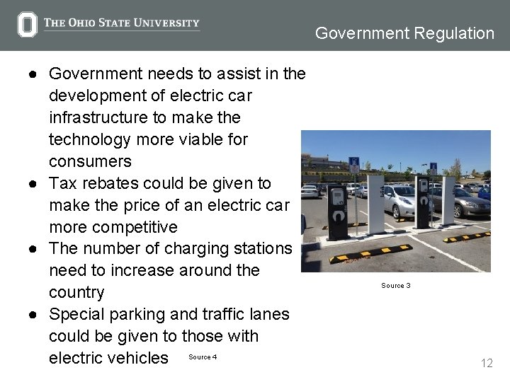 Government Regulation ● Government needs to assist in the development of electric car infrastructure