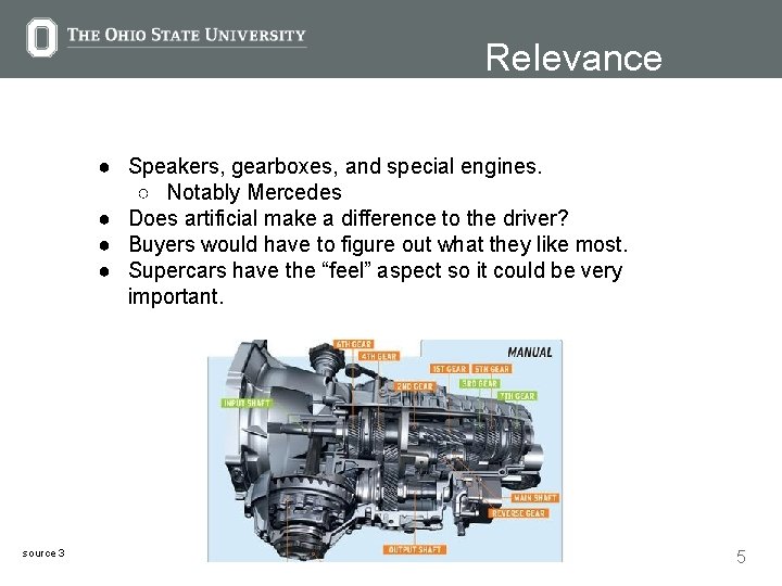 Relevance ● Speakers, gearboxes, and special engines. ○ Notably Mercedes ● Does artificial make