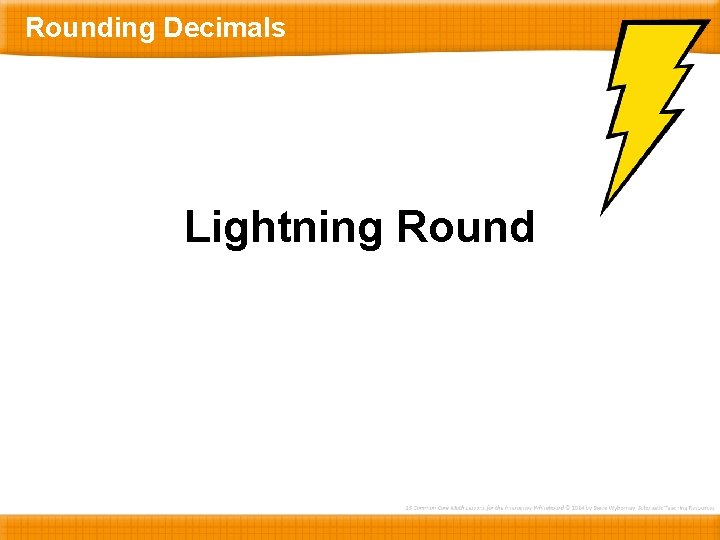 Rounding Decimals Lightning Round 