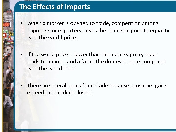 The Effects of Imports • When a market is opened to trade, competition among