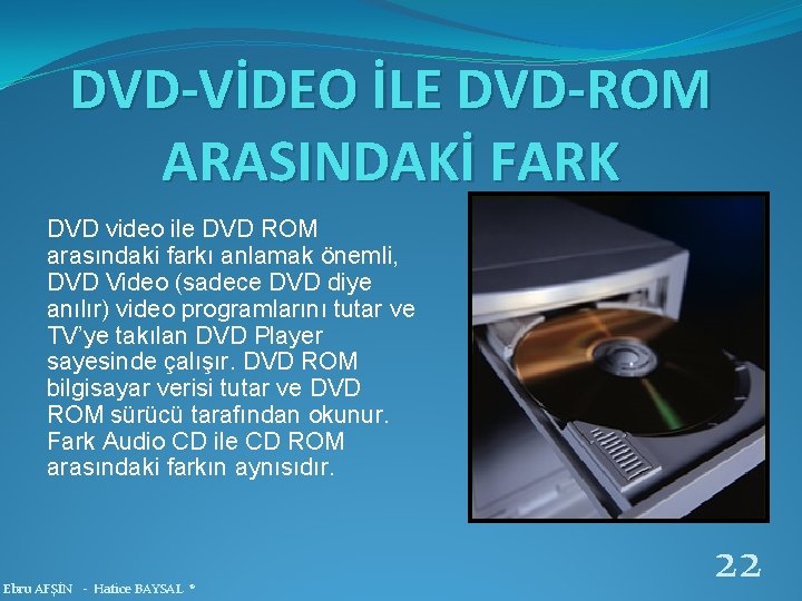 DVD-VİDEO İLE DVD-ROM ARASINDAKİ FARK DVD video ile DVD ROM arasındaki farkı anlamak önemli,