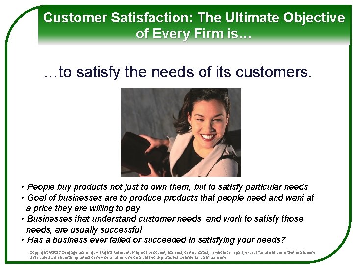 Customer Satisfaction: The Ultimate Objective of Every Firm is… …to satisfy the needs of