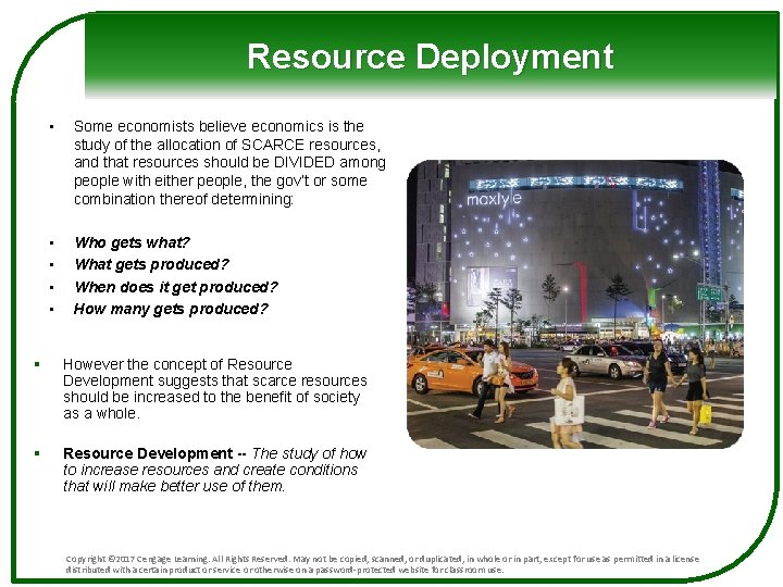 Resource Deployment • Some economists believe economics is the study of the allocation of