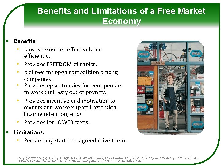 Benefits and Limitations of a Free Market Economy § Benefits: • It uses resources