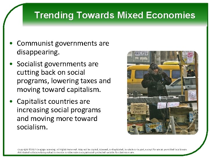 Trending Towards Mixed Economies • Communist governments are disappearing. • Socialist governments are cutting