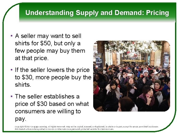 Understanding Supply and Demand: Pricing • A seller may want to sell shirts for