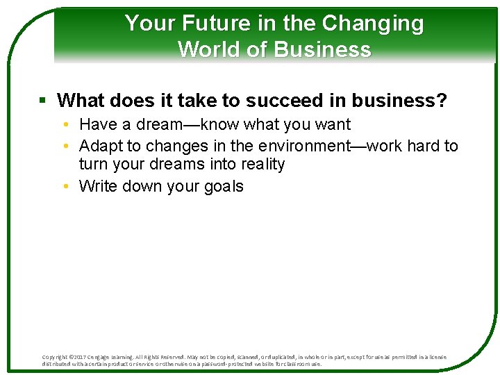 Your Future in the Changing World of Business § What does it take to