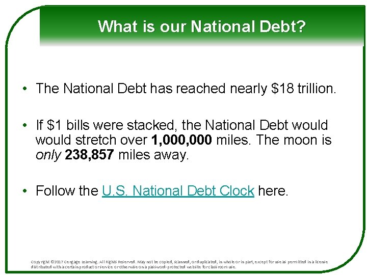 What is our National Debt? • The National Debt has reached nearly $18 trillion.