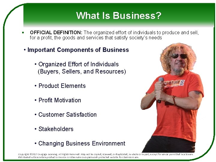 What Is Business? § OFFICIAL DEFINITION: The organized effort of individuals to produce and