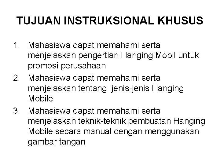 TUJUAN INSTRUKSIONAL KHUSUS 1. Mahasiswa dapat memahami serta menjelaskan pengertian Hanging Mobil untuk promosi