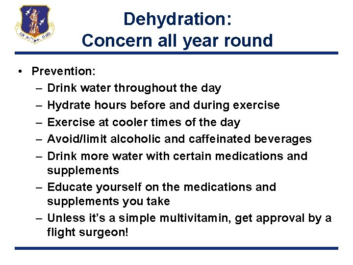 Dehydration: Concern all year round • Prevention: – Drink water throughout the day –