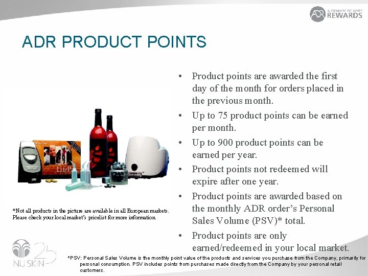 ADR PRODUCT POINTS *Not all products in the picture available in all European markets.