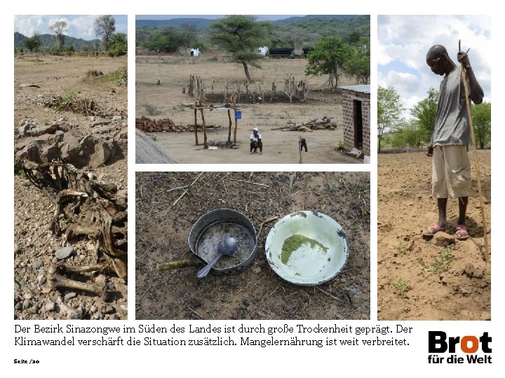 Der Bezirk Sinazongwe im Süden des Landes ist durch große Trockenheit geprägt. Der Klimawandel