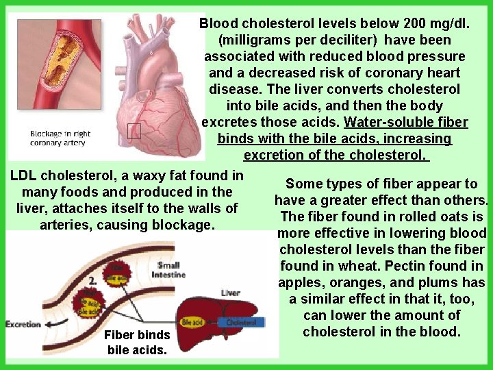 Blood cholesterol levels below 200 mg/dl. (milligrams per deciliter) have been associated with reduced