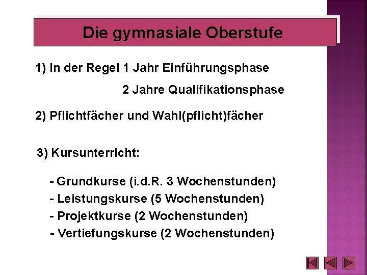 Die gymnasiale Oberstufe 1) In der Regel 1 Jahr Einführungsphase 2 Jahre Qualifikationsphase 2)