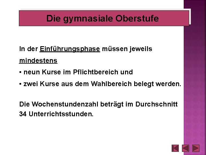 Die gymnasiale Oberstufe In der Einführungsphase müssen jeweils mindestens • neun Kurse im Pflichtbereich Die gymnasiale Oberstufe In der Einführungsphase müssen jeweils mindestens • neun Kurse im Pflichtbereich