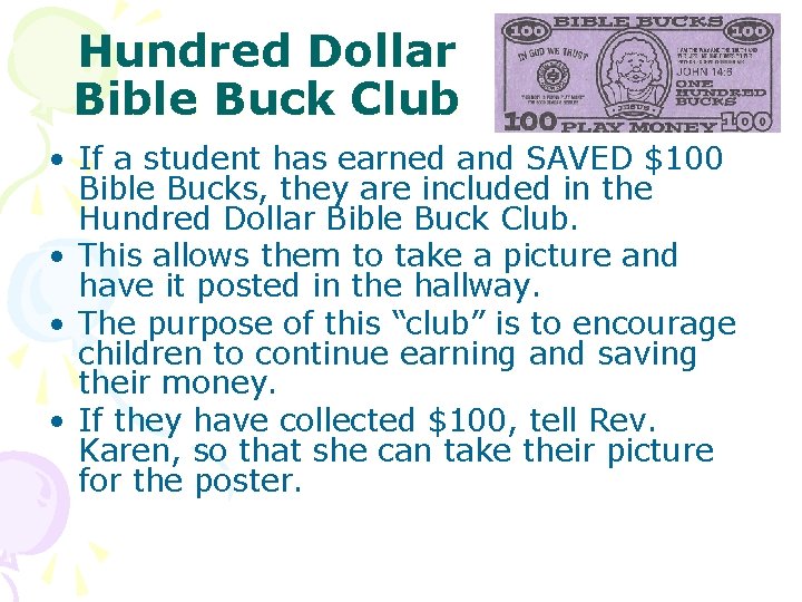 Hundred Dollar Bible Buck Club • If a student has earned and SAVED $100
