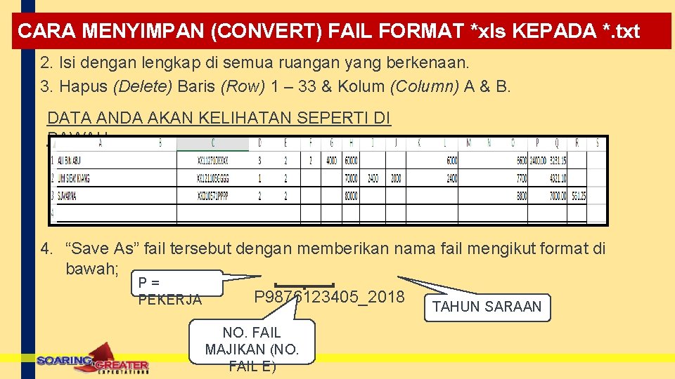 CARA MENYIMPAN (CONVERT) FAIL FORMAT *xls KEPADA *. txt 2. Isi dengan lengkap di