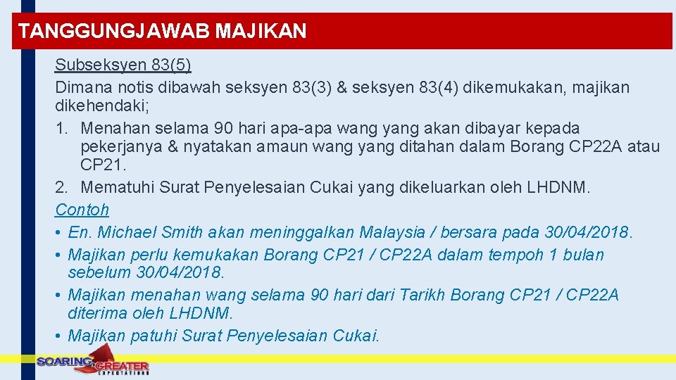 TANGGUNGJAWAB MAJIKAN Subseksyen 83(5) Dimana notis dibawah seksyen 83(3) & seksyen 83(4) dikemukakan, majikan TANGGUNGJAWAB MAJIKAN Subseksyen 83(5) Dimana notis dibawah seksyen 83(3) & seksyen 83(4) dikemukakan, majikan
