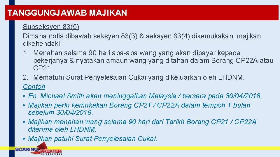 TANGGUNGJAWAB MAJIKAN Subseksyen 83(5) Dimana notis dibawah seksyen 83(3) & seksyen 83(4) dikemukakan, majikan