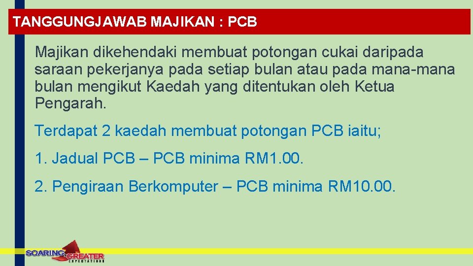 TANGGUNGJAWAB MAJIKAN : PCB Majikan dikehendaki membuat potongan cukai daripada saraan pekerjanya pada setiap