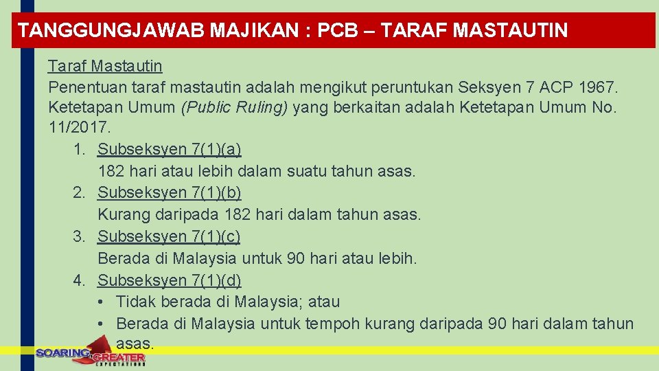 TANGGUNGJAWAB MAJIKAN : PCB – TARAF MASTAUTIN Taraf Mastautin Penentuan taraf mastautin adalah mengikut TANGGUNGJAWAB MAJIKAN : PCB – TARAF MASTAUTIN Taraf Mastautin Penentuan taraf mastautin adalah mengikut
