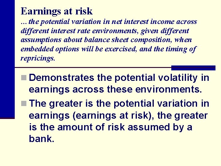 Earnings at risk …the potential variation in net interest income across different interest rate