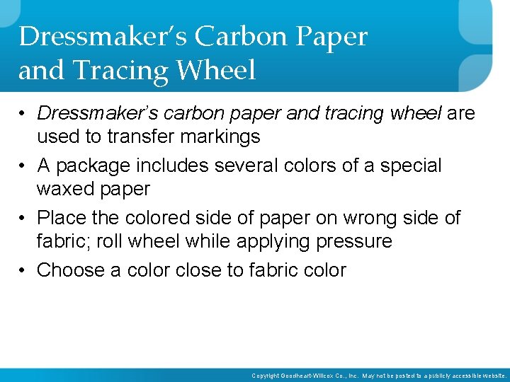 Dressmaker’s Carbon Paper and Tracing Wheel • Dressmaker’s carbon paper and tracing wheel are