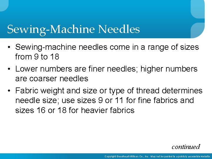 Sewing-Machine Needles • Sewing-machine needles come in a range of sizes from 9 to