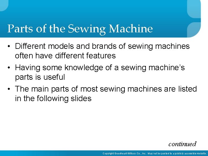 Parts of the Sewing Machine • Different models and brands of sewing machines often