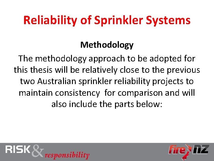Reliability of Sprinkler Systems Methodology The methodology approach to be adopted for this thesis