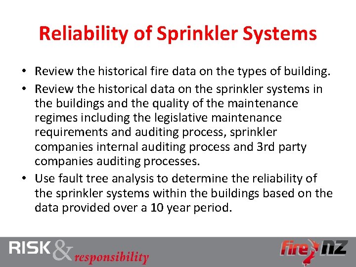 Reliability of Sprinkler Systems • Review the historical fire data on the types of