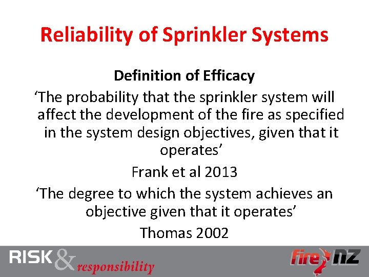 Reliability of Sprinkler Systems Definition of Efficacy ‘The probability that the sprinkler system will