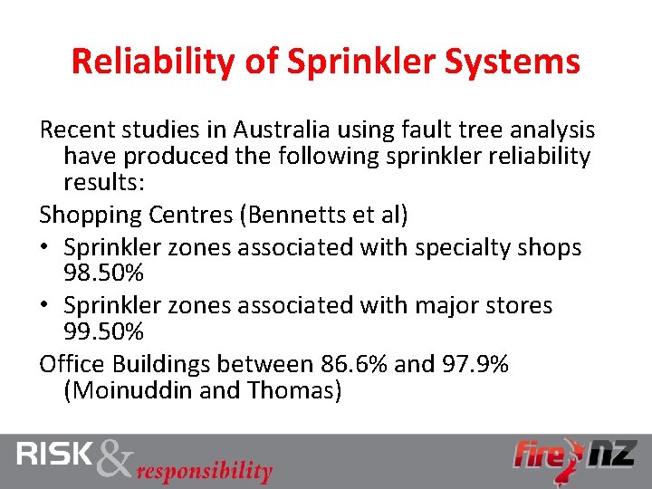 Reliability of Sprinkler Systems Recent studies in Australia using fault tree analysis have produced