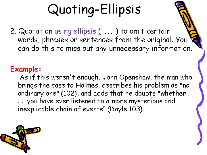Quoting-Ellipsis 2. Quotation using ellipsis (. . . ) to omit certain words, phrases