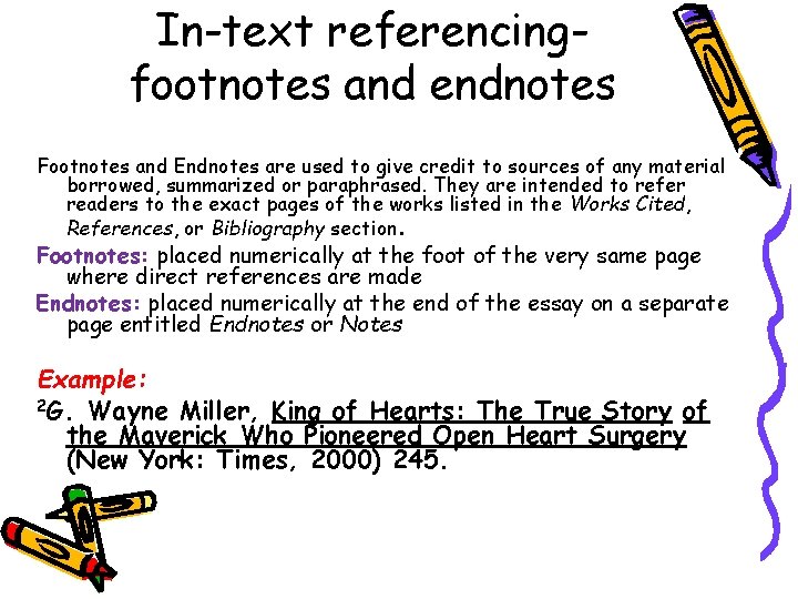 In-text referencingfootnotes and endnotes Footnotes and Endnotes are used to give credit to sources