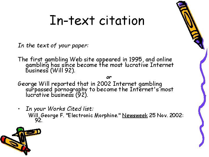 In-text citation In the text of your paper: The first gambling Web site appeared