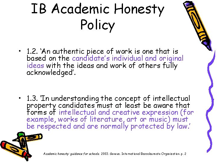 IB Academic Honesty Policy • 1. 2. ‘An authentic piece of work is one