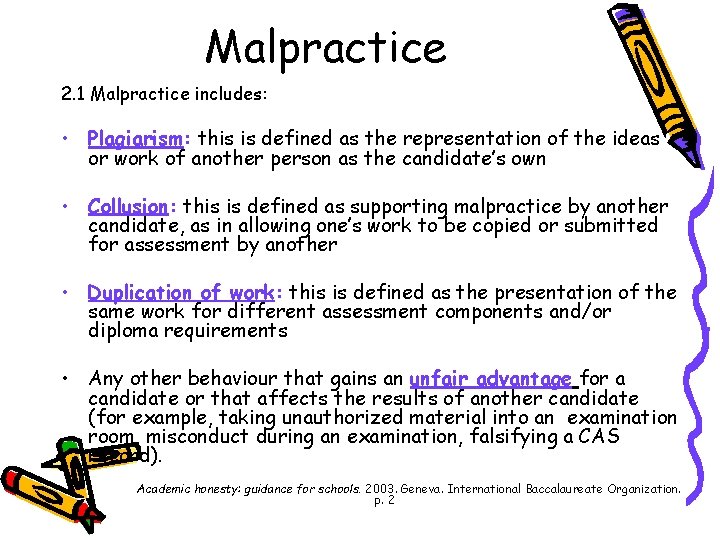 Malpractice 2. 1 Malpractice includes: • Plagiarism: this is defined as the representation of