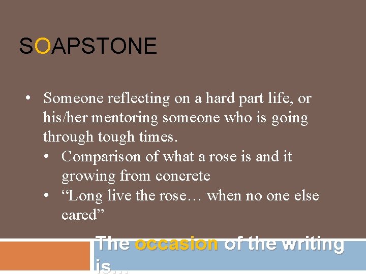 SOAPSTONE • Someone reflecting on a hard part life, or his/her mentoring someone who