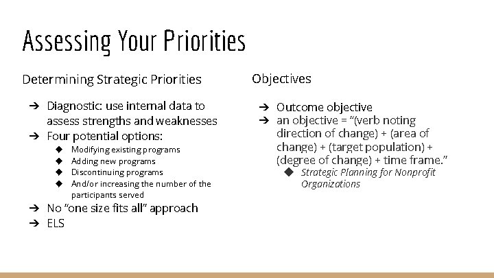 Assessing Your Priorities Determining Strategic Priorities ➔ Diagnostic: use internal data to assess strengths