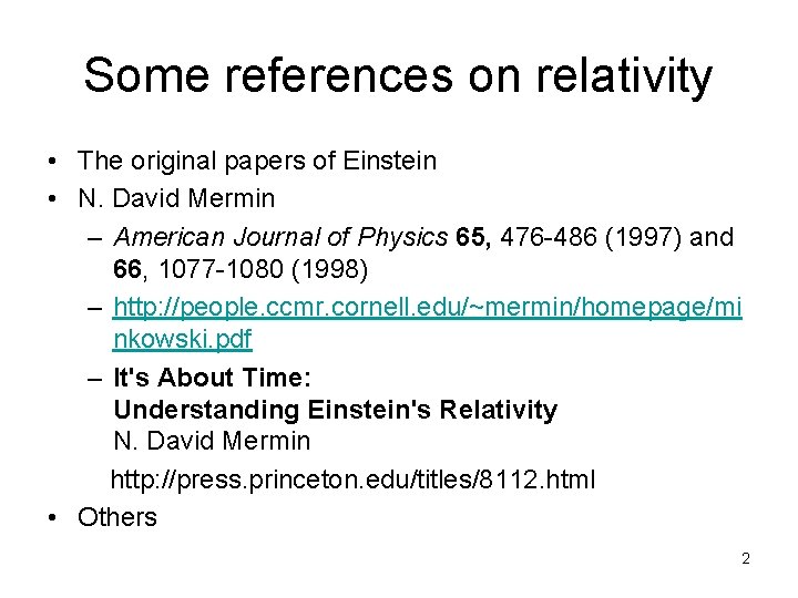 Some references on relativity • The original papers of Einstein • N. David Mermin