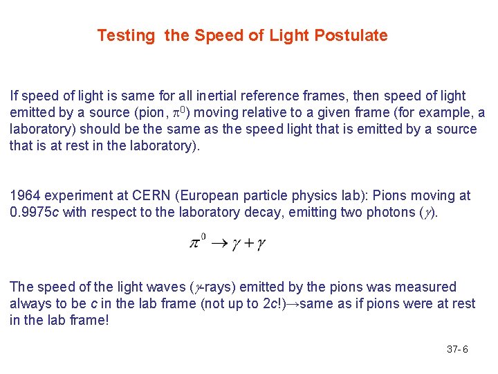 Testing the Speed of Light Postulate If speed of light is same for all