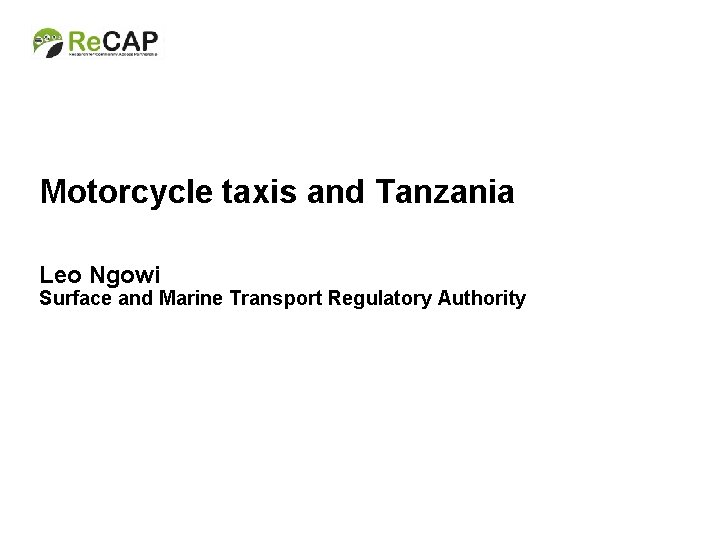 Motorcycle taxis and Tanzania Leo Ngowi Surface and Marine Transport Regulatory Authority 